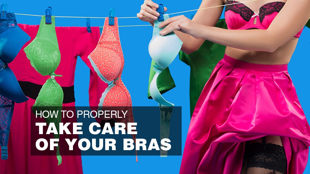 How to Properly Take Care of Your Bras