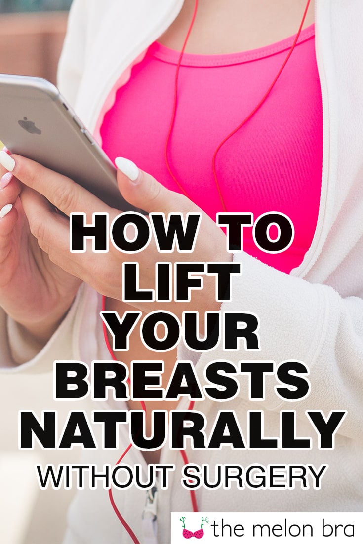 How to Lift Your Breasts Naturally Without Surgery - The Melon Bra